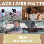 Black Lives Matter: cosa vedere per comprendere - Cinema