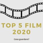 Film 2020, la nostra top 5